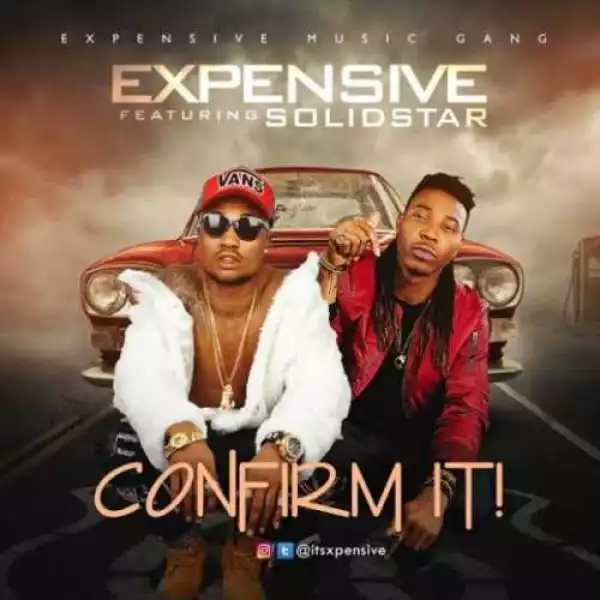 Expensive - Confirm It (ft. Solidstar)